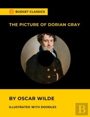 The Picture Of Dorian Gray By Oscar Wilde (Budget Classics / Illustrated With Doodles)
