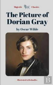 The Picture Of Dorian Gray By Oscar Wilde (Majestic Classics / Illustrated With Doodles)