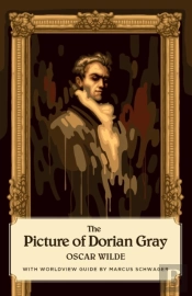 The Picture Of Dorian Gray (Canon Classics Worldview Edition)