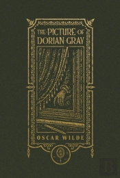 The Picture Of Dorian Gray (The Gothic Chronicles Collection): Deluxe Edition