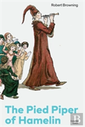 The Pied Piper Of Hamelin (Complete Edition)