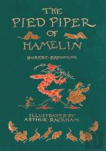 The Pied Piper Of Hamelin - Illustrated By Arthur Rackham