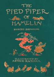 The Pied Piper Of Hamelin - Illustrated By Arthur Rackham