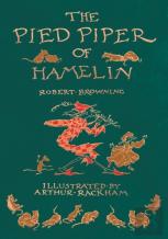 The Pied Piper Of Hamelin - Illustrated By Arthur Rackham
