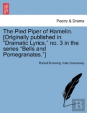 The Pied Piper Of Hamelin. (Originally P