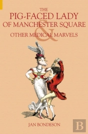 The Pig-Faced Lady Of Manchester Square