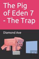 The Pig Of Eden 7 - The Trap