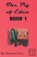 The Pig Of Eden Book 1