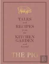 The Pig: Tales And Recipes From The Kitchen Garden And Beyond