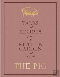 Bertrand.pt - The Pig: Tales And Recipes From The Kitchen Garden And Beyond
