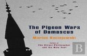 The Pigeon Wars Of Damascus