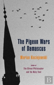 The Pigeon Wars Of Damascus