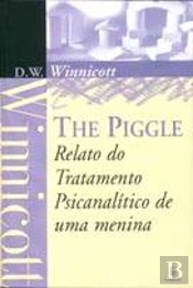 The Piggel: Relato do Tratamento Psicanalítico de Uma Menina
