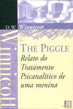 Bertrand.pt - The Piggel: Relato do Tratamento Psicanalítico de Uma Menina