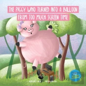 The Piggy Who Turned Into A Balloon From Too Much Screen Time
