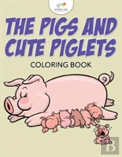 The Pigs And Cute Piglets Coloring Book
