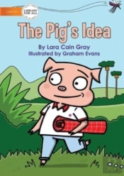 The Pig'S Idea
