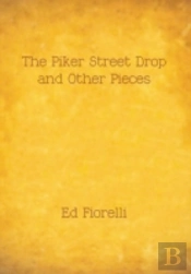 The Piker Street Drop And Other Pieces