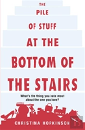 The Pile Of Stuff At The Bottom Of The Stairs