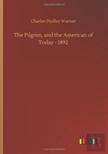 The Pilgrim, And The American Of Today - 1892