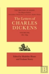 The Pilgrim Edition Of The Letters Of Charles Dickens: Volume 1. 1820-1839