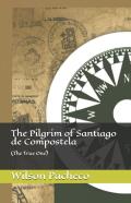 The Pilgrim Of Santiago De Compostela