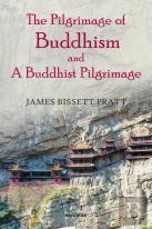 The Pilgrimage Of Buddhism And A Buddhist Pilgrimage