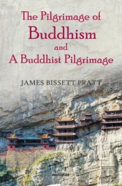 The Pilgrimage Of Buddhism And A Buddhist Pilgrimage