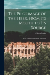 The Pilgrimage Of The Tiber (Microform),