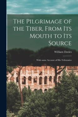 Bertrand.pt - The Pilgrimage Of The Tiber (Microform),