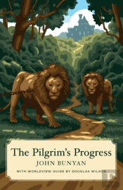 The Pilgrim'S Progress (Canon Classics Worldview Edition)