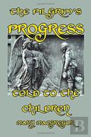 The Pilgrim'S Progress Told To The Children