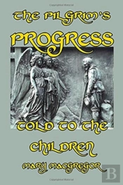 The Pilgrim'S Progress Told To The Children