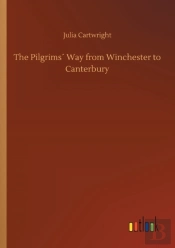 The Pilgrims' Way From Winchester To Canterbury