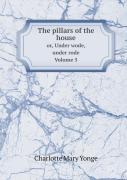 The Pillars Of The House Or, Under Wode, Under Rode. Volume 5