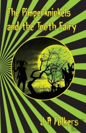 The Pimperknickels And The Tooth Fairy