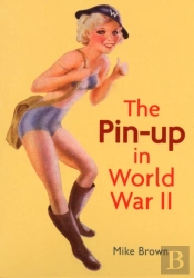 The Pin-Up In World War Ii
