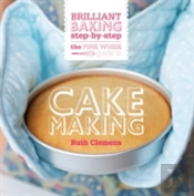 The Pink Whisk Brilliant Baking Step-By-Step Cake Making