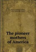 The Pioneer Mothers Of America
