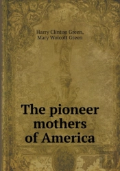 The Pioneer Mothers Of America