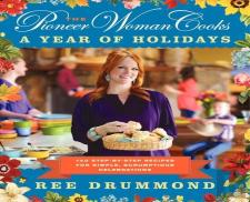 The Pioneer Woman Cooksâ€”A Year Of Holidays