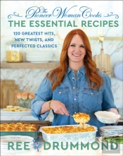 The Pioneer Woman Cooksâ€”The Essential Recipes