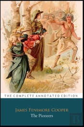 The Pioneers By James Fenimore Cooper 'The Annotated Classic Edition'