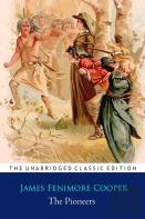The Pioneers Novel By James Fenimore Cooper ''Annotated Classic Edition''