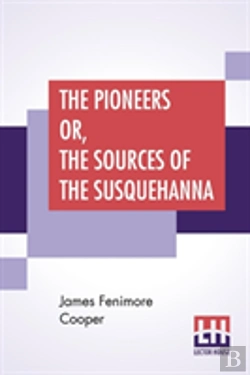 Bertrand.pt - The Pioneers Or, The Sources Of The Susquehanna