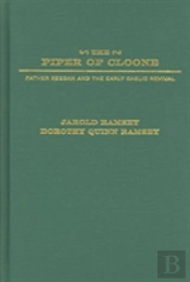 The Piper Of Cloone: Father Keegan And The Early Gaelic Revival