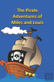 The Pirate Adventures Of Miles And Louis