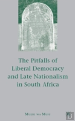 Bertrand.pt - The Pitfalls Of Liberal Democracy And Late Nationalism In South Africa