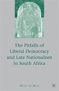 The Pitfalls Of Liberal Democracy And Late Nationalism In South Africa
