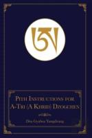 The Pith Instructions For The Stages Of The Practice Sessions Of The A Khrid System Of Bon Rdzogs Chen (Great Completion) Meditation